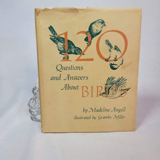 Item #116 120 Questions and Answers About Birds. Madeline ANGELL