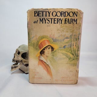 Item #133 Betty Gordon at Mystery Farm, or Strange Doings at Rocky Ridge. Alice B. EMERSON