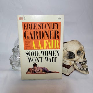 Item #192 Some Women Won't Wait. Erle Stanley GARDNER