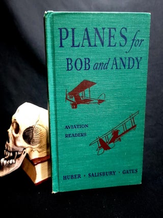 Item #279 Planes for Bob and Andy. Miriam Blanton HUBER, Frank Seely SALISBURY, Arthur I. GATES