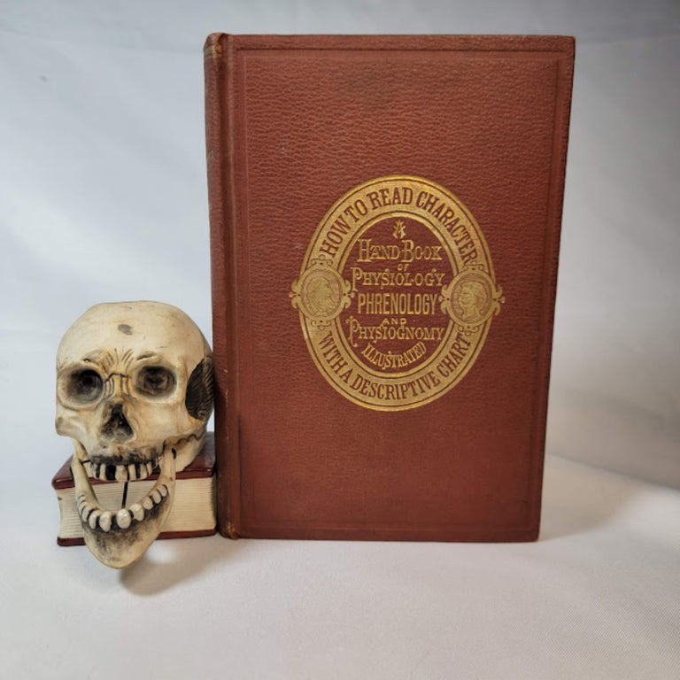 Item #41 How to Read Character: A New Illustrated Hand-Book of Phrenology. Samuel WELLS