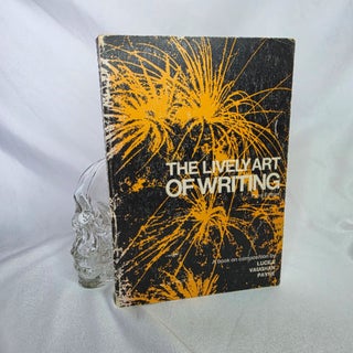 Item #451 The Lively Art of Writing. Lucile Vaughn PAYNE