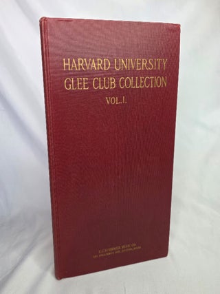 Item #454 Harvard University Glee Club Collection of Part Songs for Mens Voices, Vol. I. Harvard,...