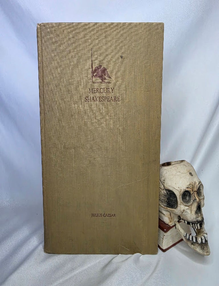Item #488 Julius Caesar: The Mercury Shakespeare. Shakespeare Mercury Theatre, Edited for Reading, Arranged for Staging by, Orson WELLES, Roger HILL.