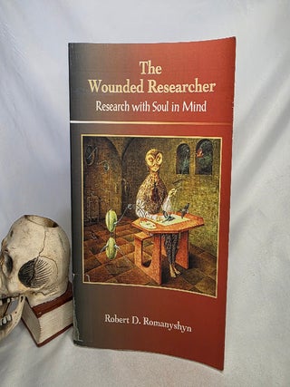 Item #531 The Wounded Researcher: Research with Soul in Mind. Communication Psychology, Robert D....